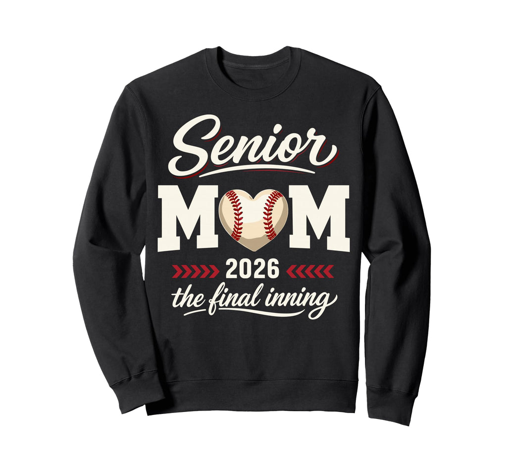 Baseball Senior Mom 2026 Final Sweatshirt - Trendy Graphic for Adults - T-Shirt, Sweatshirt, Hoodie