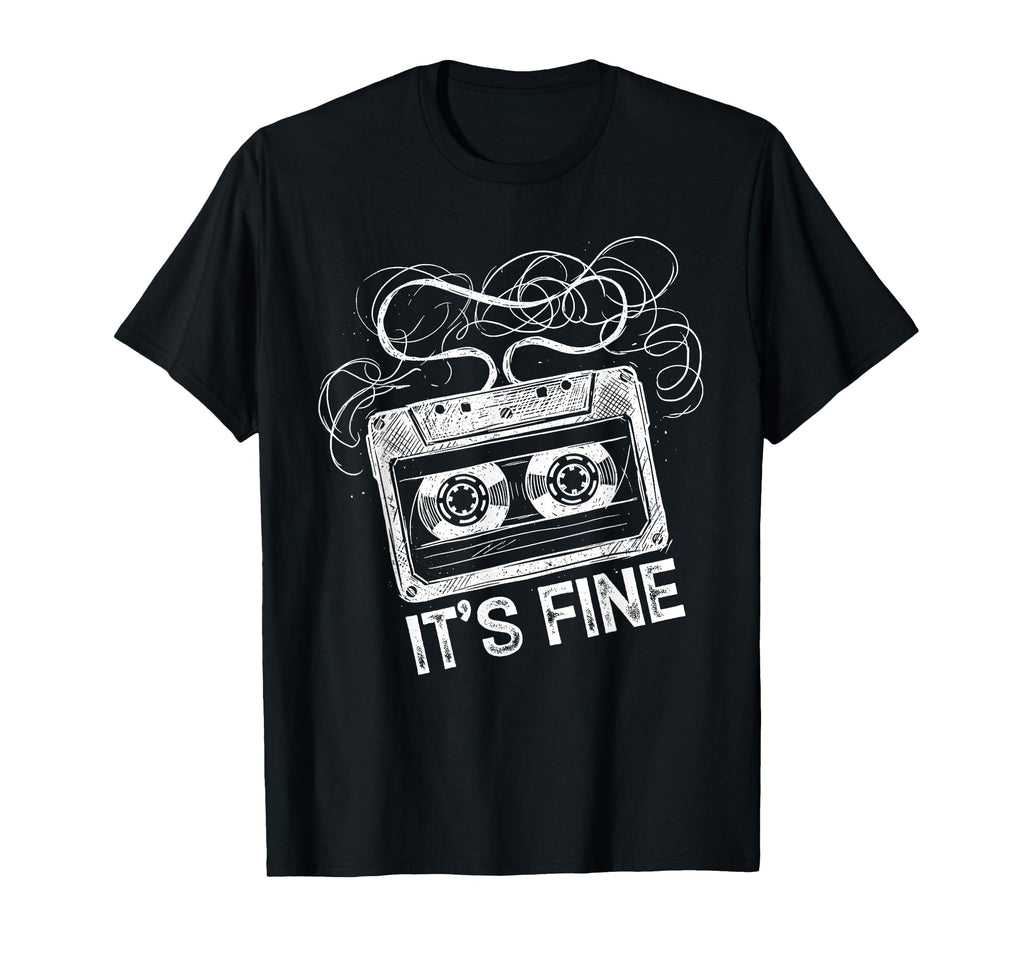 Its Fine Cassette Tape 80S 90S Music T-Shirt - Custom Art Print Men Women - T-Shirt, Sweatshirt, Hoodie