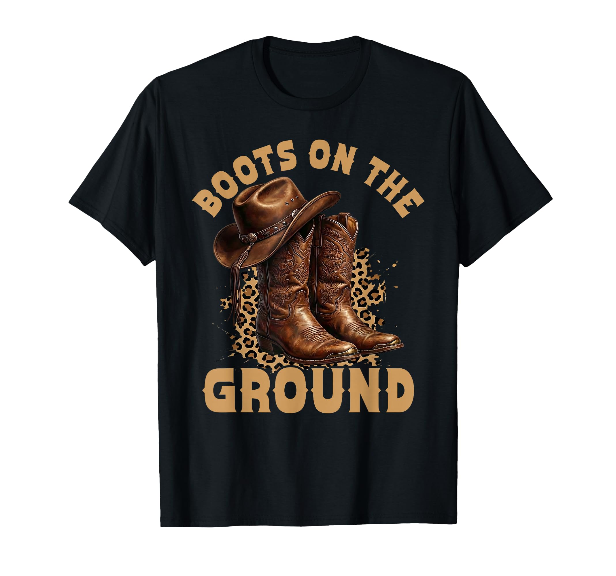 Boots Ground Cowboy Cowgirl Rodeo Western T-Shirt - Graphic Print Unisex - T-Shirt, Sweatshirt, Hoodie