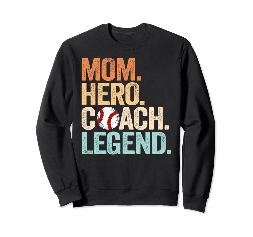 Mom Hero Baseball Coach Legend Funny Sweatshirt - Graphic Print for Adults - T-Shirt, Sweatshirt, Hoodie