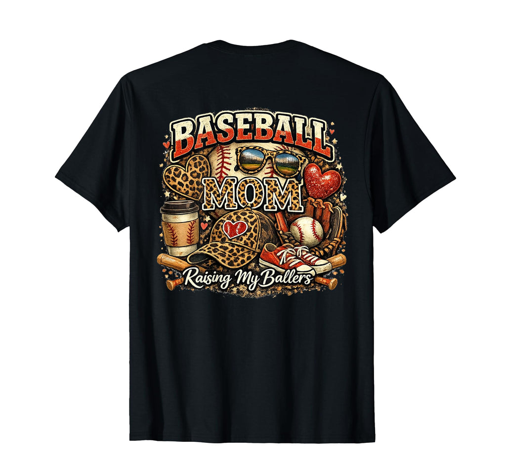 Back Baseball Mom Raising My Ballers T-Shirt - Streetwear Style Unisex - T-Shirt, Sweatshirt, Hoodie