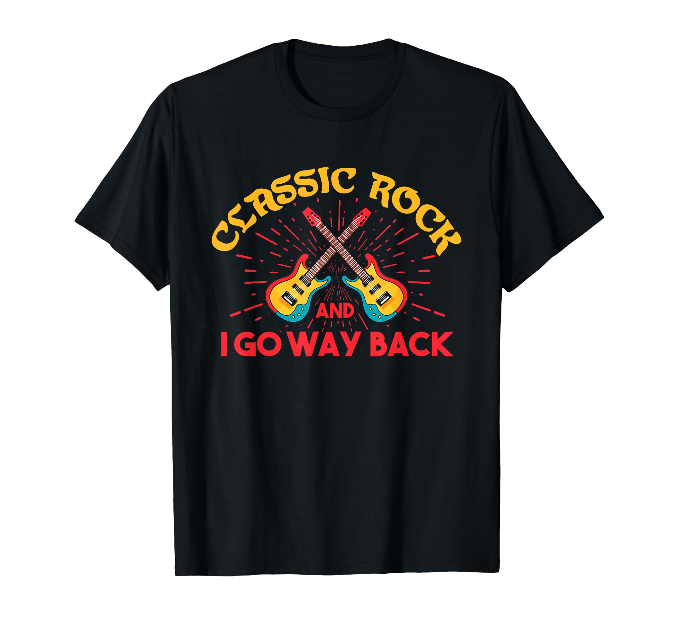 Riffs Legacy Rock And I Go Way Back T-Shirt - Casual Everyday Wear Unisex - T-Shirt, Sweatshirt, Hoodie