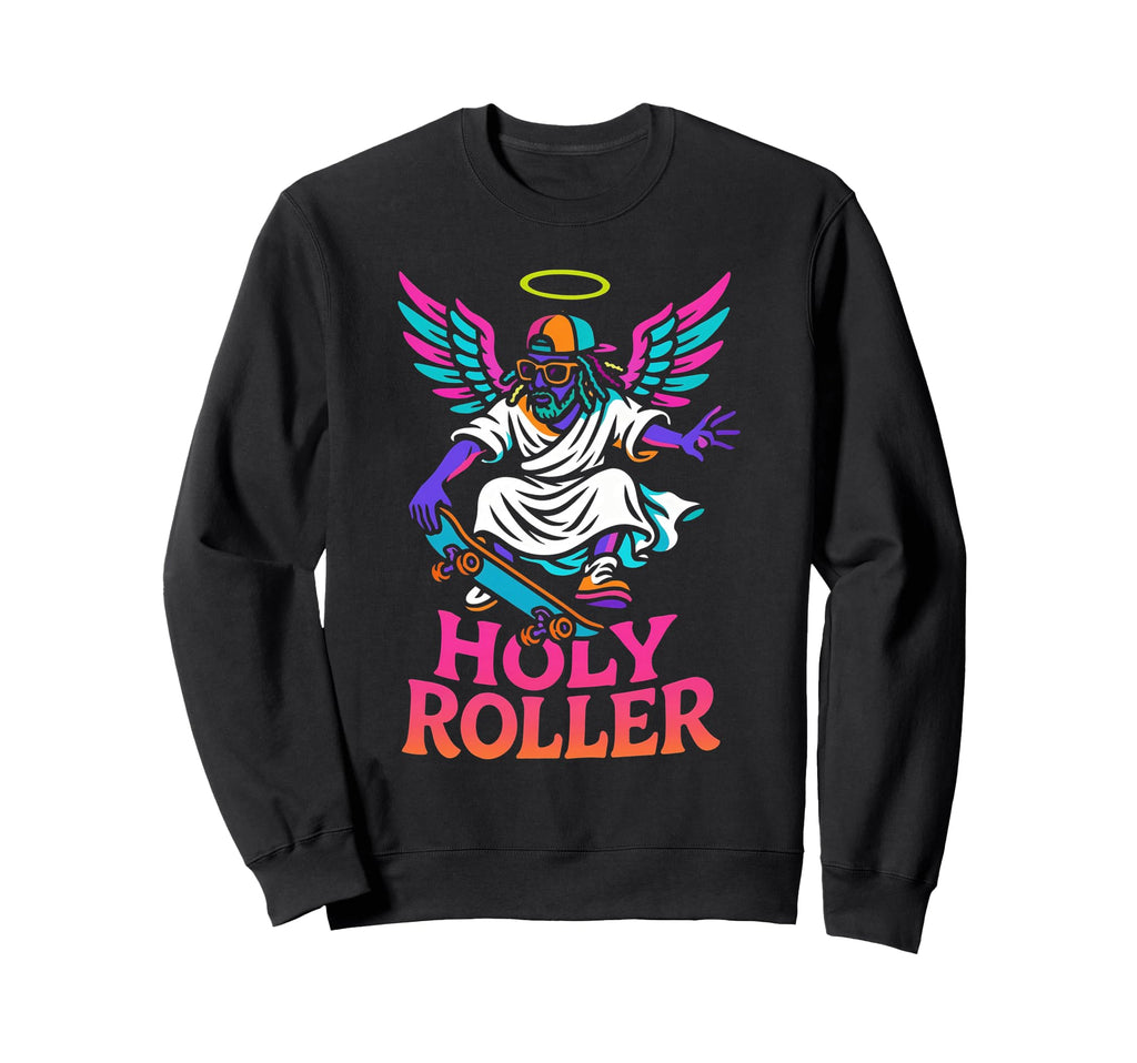 Holy Roller Skateboarding Jesus Sweatshirt - Graphic Print Men Women - T-Shirt, Sweatshirt, Hoodie