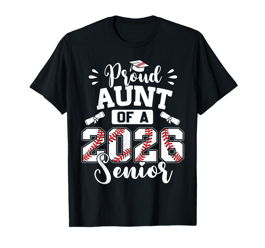 Proud Aunt 2026 Senior Baseball T-Shirt - Trendy Graphic Men Women - T-Shirt, Sweatshirt, Hoodie