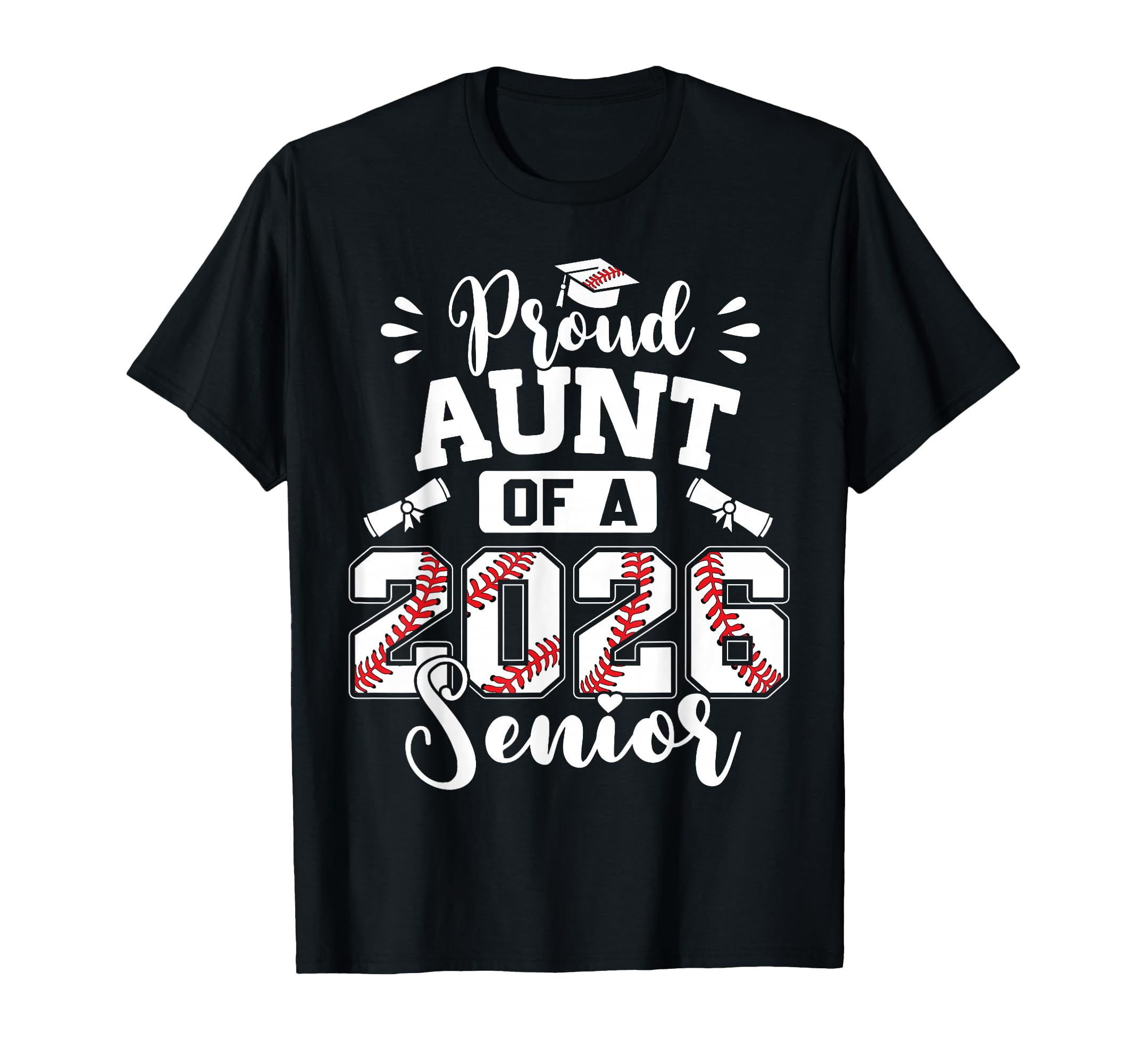 Proud Aunt 2026 Senior Baseball T-Shirt - Trendy Graphic Men Women - T-Shirt, Sweatshirt, Hoodie