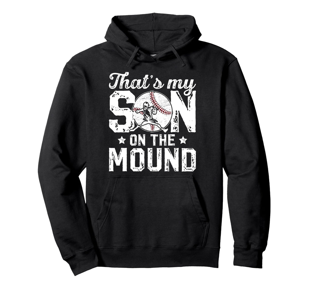 Thats My Son Baseball Pitcher Dad Hoodie - Unique Graphic Men Women - T-Shirt, Sweatshirt, Hoodie