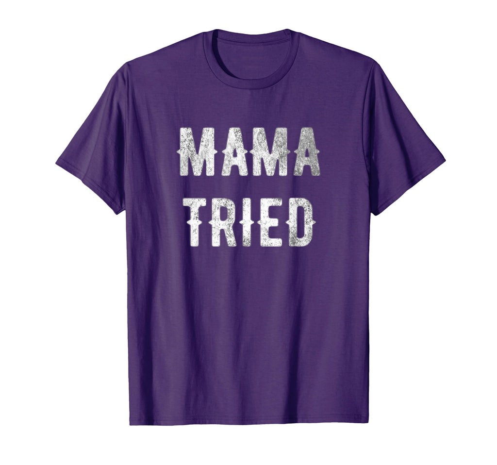 Mama Tried Distressed Outlaw Music T-Shirt - Streetwear Style for Adults - T-Shirt, Sweatshirt, Hoodie