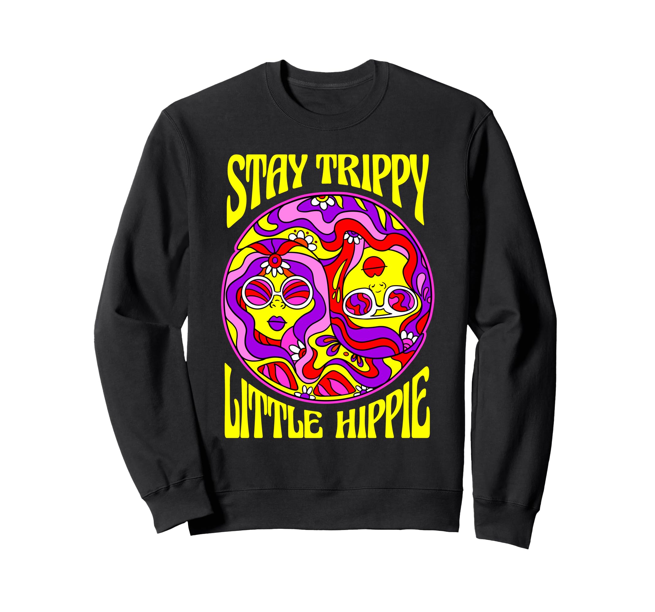 Stay Trippy Little Hippie 1960S Sweatshirt - Trendy Graphic for Adults - T-Shirt, Sweatshirt, Hoodie