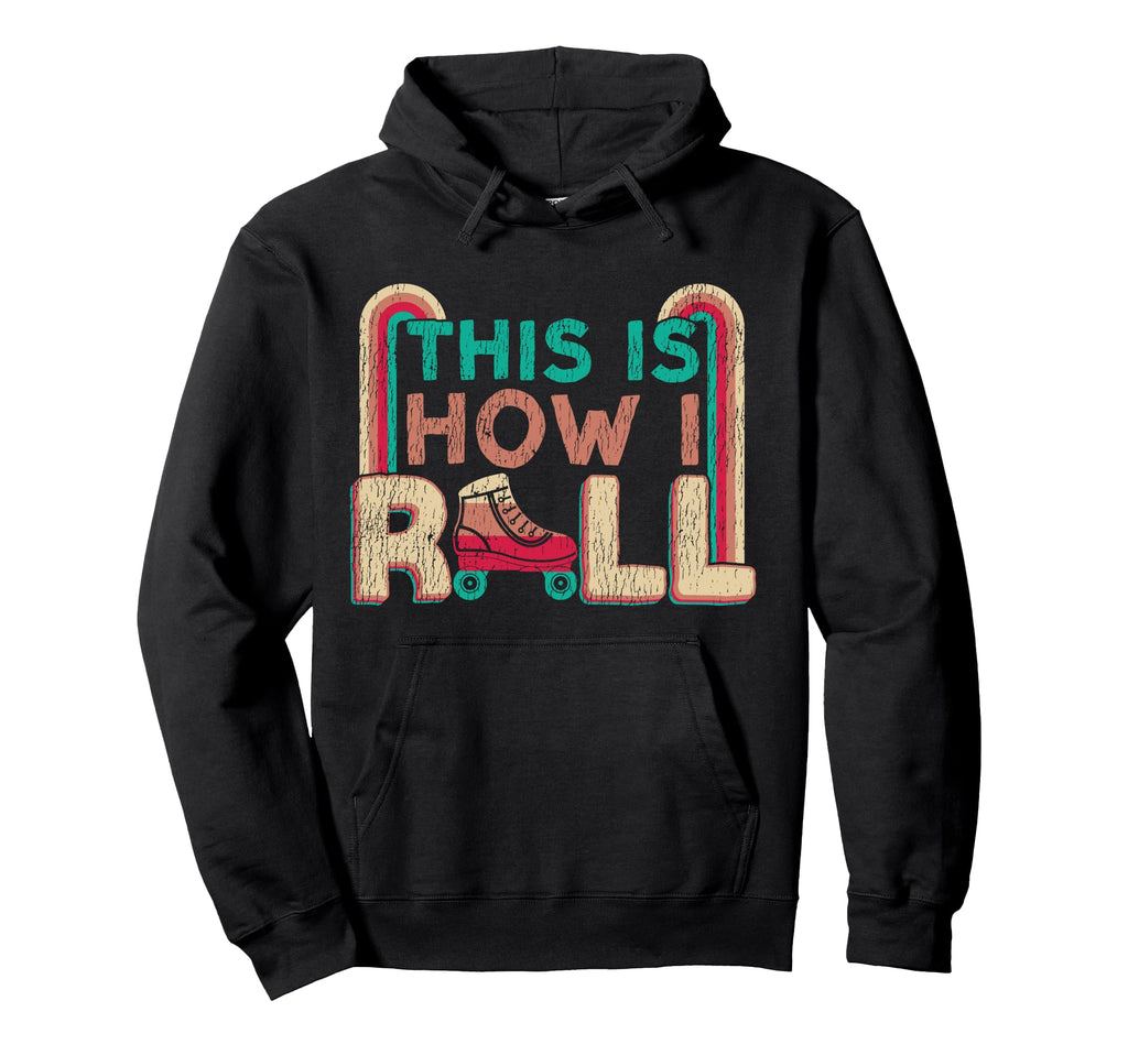 Roller Skating Skate 1970S This Is How Hoodie - Novelty Apparel for Adults - T-Shirt, Sweatshirt, Hoodie
