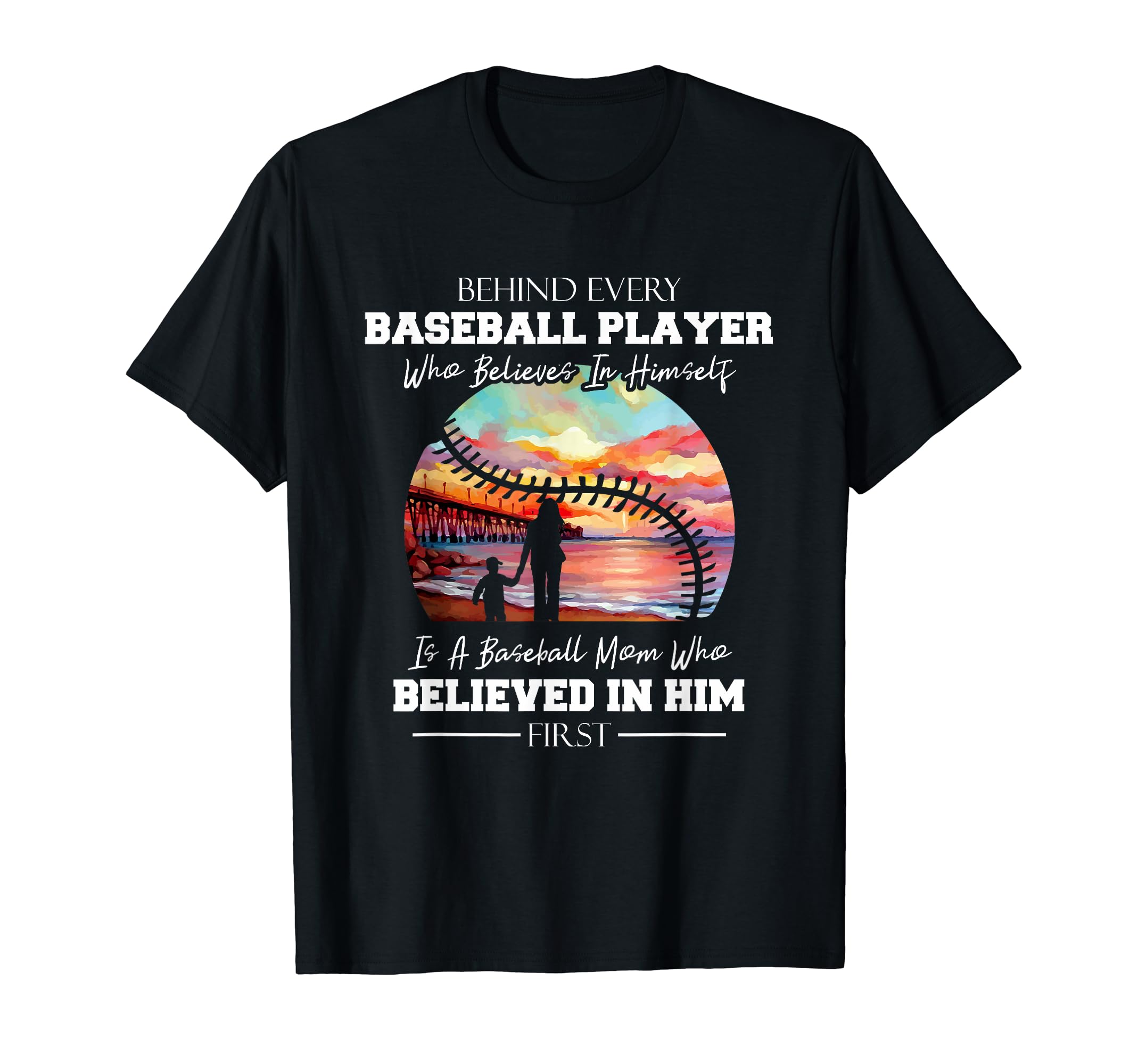 Behind Every Baseball Player Is Mom T-Shirt - Novelty Apparel for Adults - T-Shirt, Sweatshirt, Hoodie