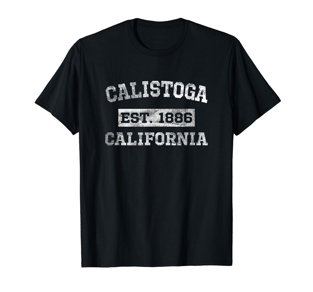 Calistoga California Distressed Est 1886 T-Shirt - Trendy Graphic Men Women - T-Shirt, Sweatshirt, Hoodie