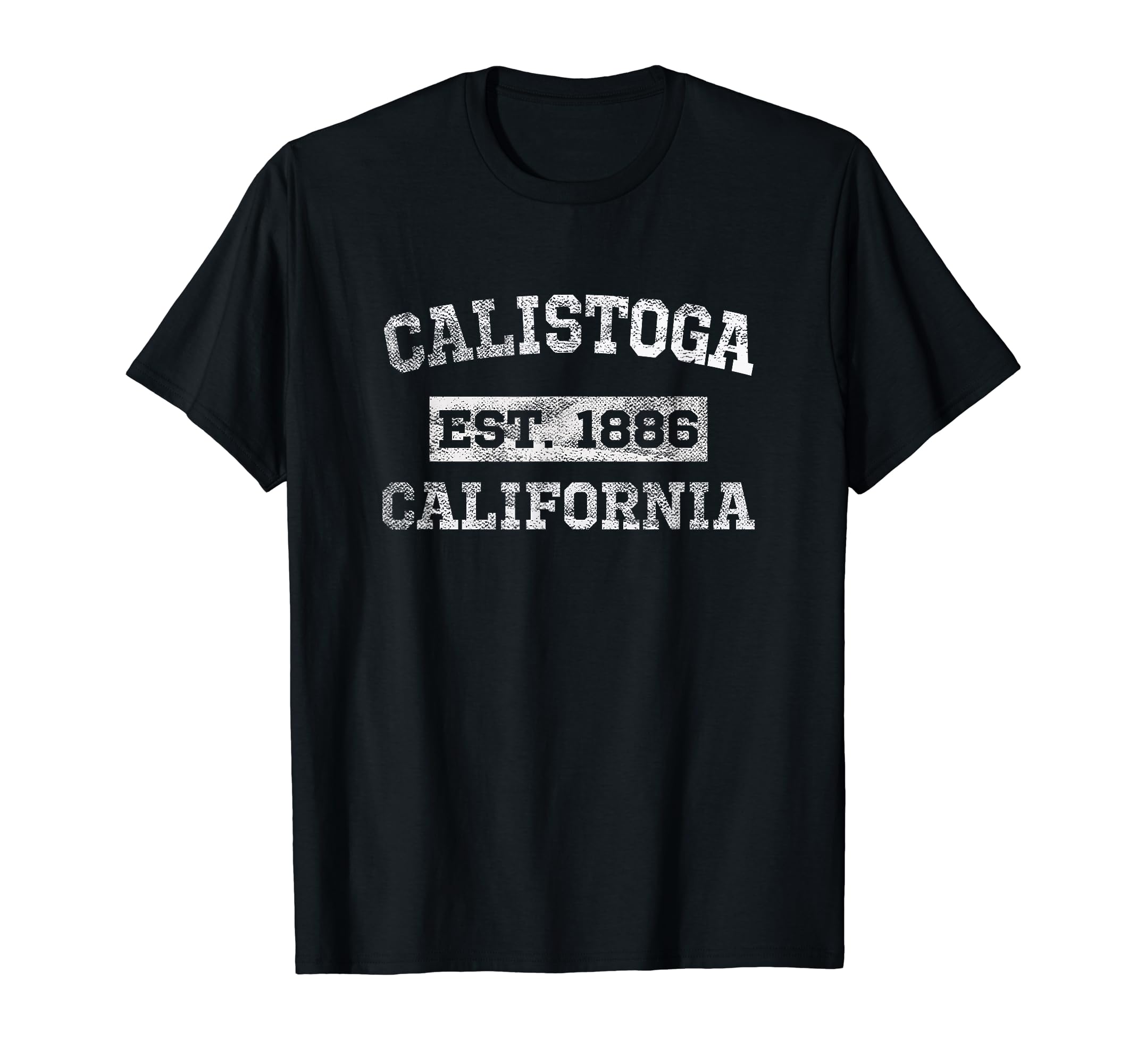 Calistoga California Distressed Est 1886 T-Shirt - Trendy Graphic Men Women - T-Shirt, Sweatshirt, Hoodie