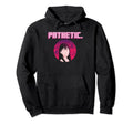 Pathetic Aesthetic Vaporwave Hoodie - Fun Novelty Design Unisex - T-Shirt, Sweatshirt, Hoodie