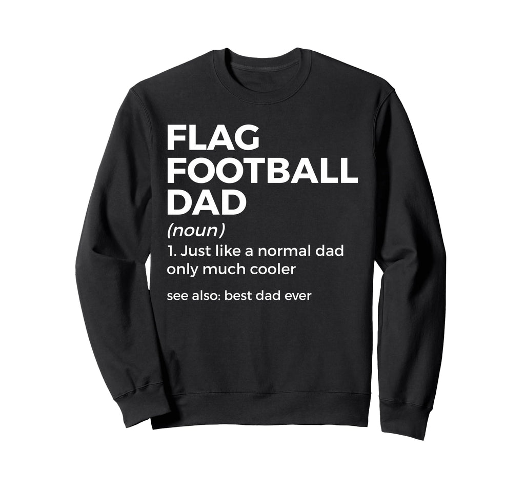 Flag Football Outfits Flag Football Dads Sweatshirt - Unique Graphic Unisex - T-Shirt, Sweatshirt, Hoodie