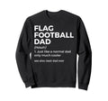 Flag Football Outfits Flag Football Dads Sweatshirt - Unique Graphic Unisex - T-Shirt, Sweatshirt, Hoodie