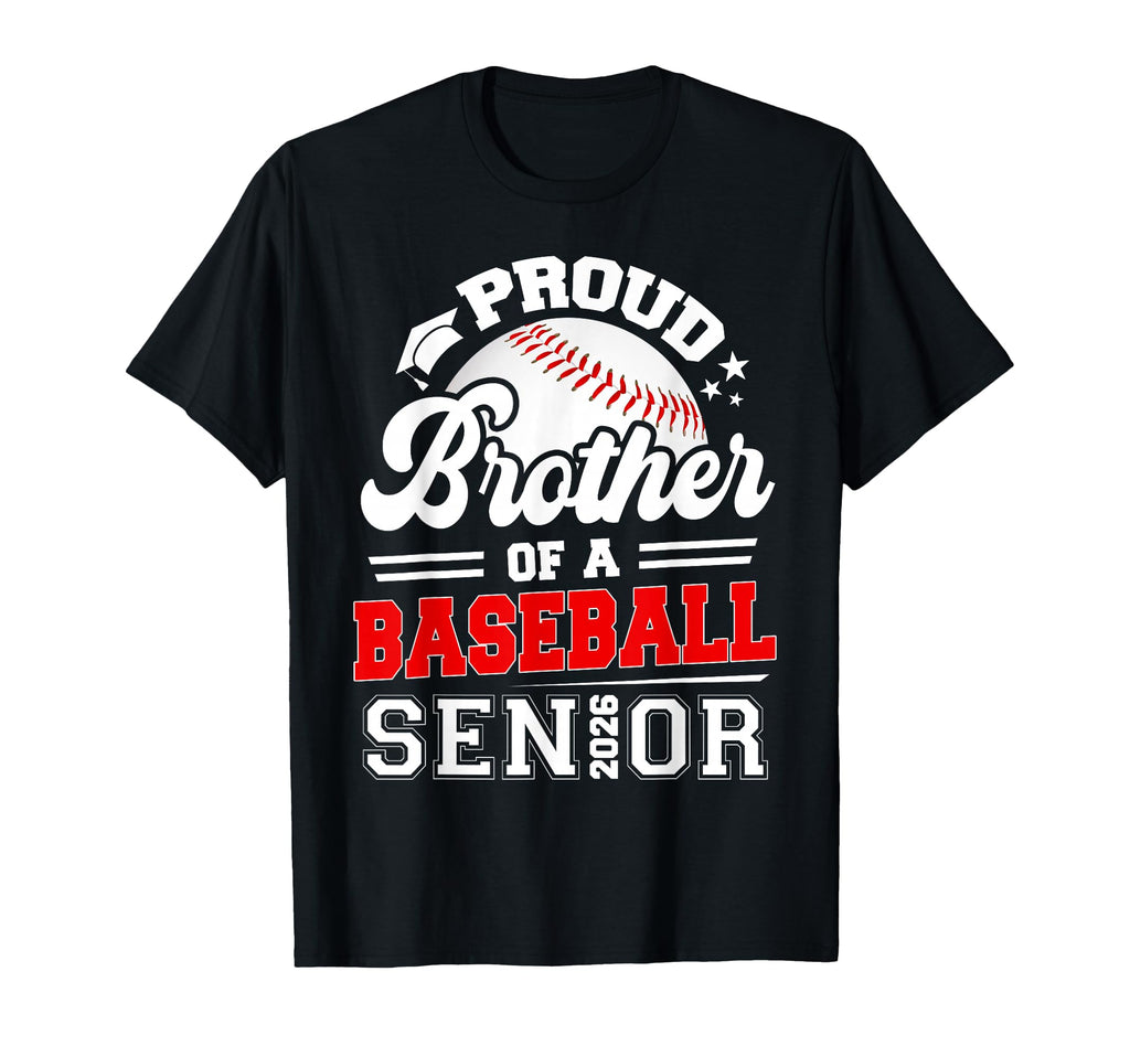 Proud Brother Baseball Senior Class T-Shirt - Novelty Apparel for Adults - T-Shirt, Sweatshirt, Hoodie
