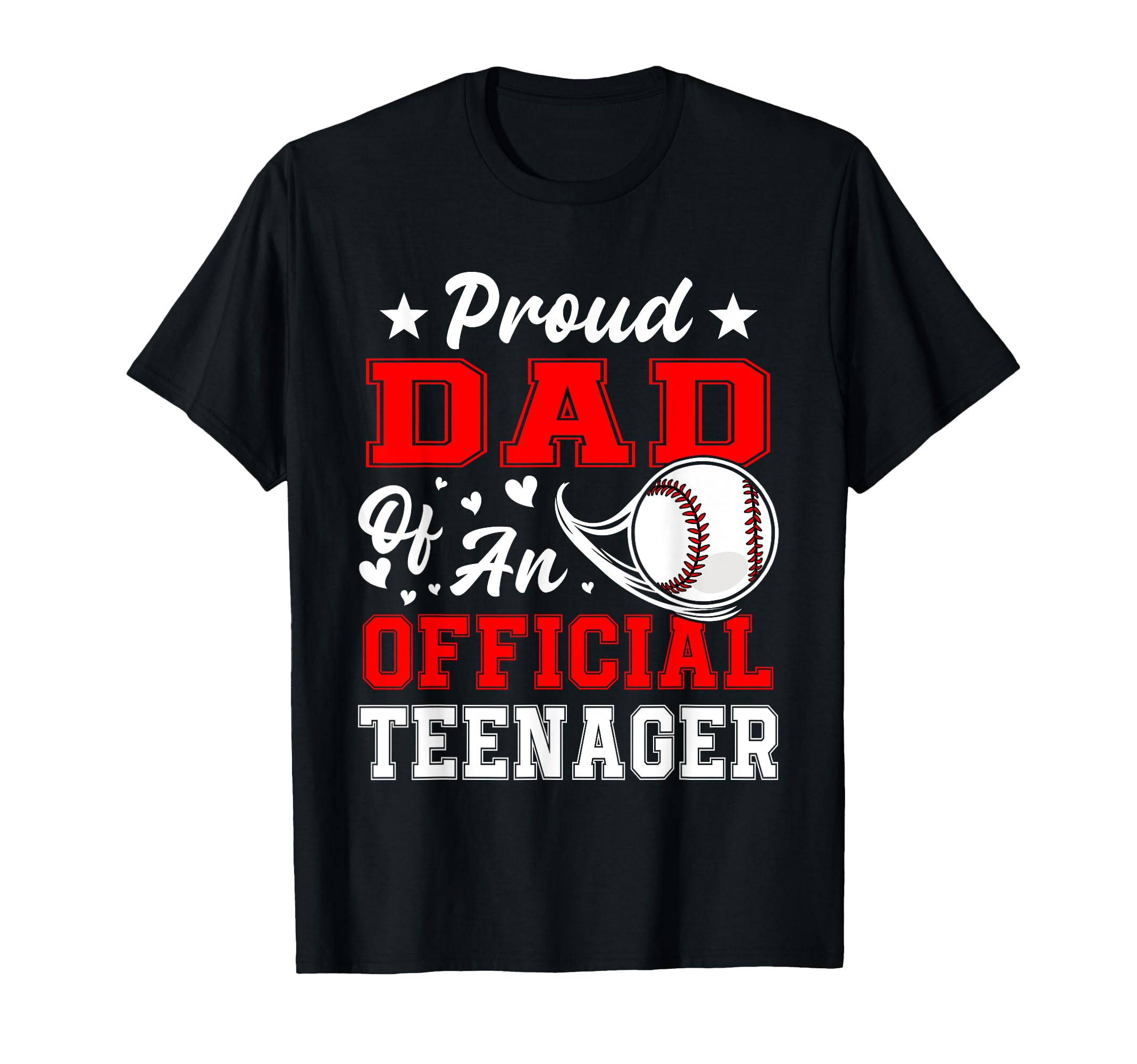 13Th Birthday Baseball Proud Dad Teenager T-Shirt - Trendy Graphic Unisex - T-Shirt, Sweatshirt, Hoodie