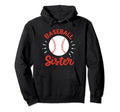 Baseball Sister Hoodie - Novelty Apparel Unisex - T-Shirt, Sweatshirt, Hoodie