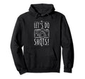 Lets Do Shots Photography Camera Hoodie - Fun Novelty Design Men Women - T-Shirt, Sweatshirt, Hoodie