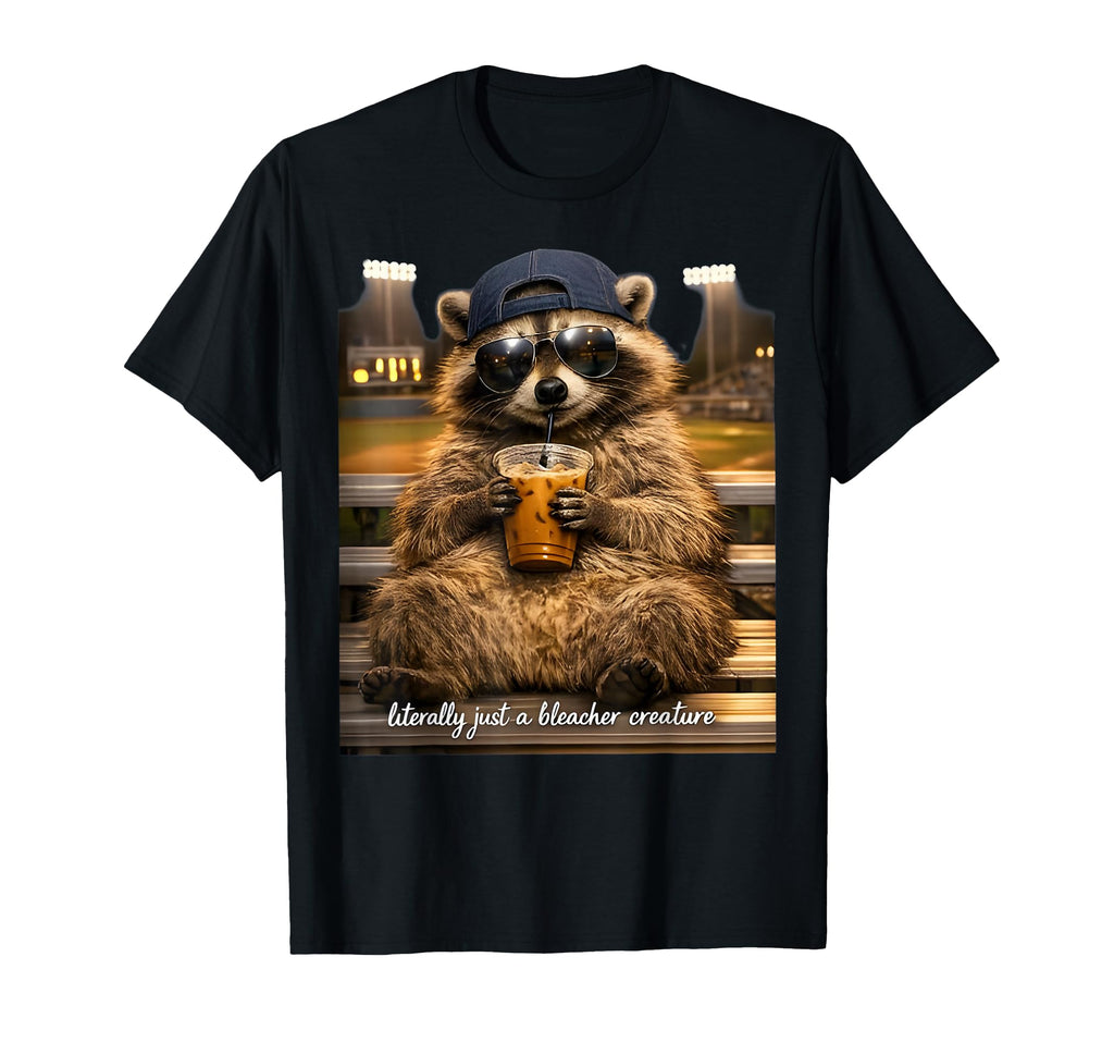 Literally Just Bleacher Creature T-Shirt - Aesthetic Graphic for Adults - T-Shirt, Sweatshirt, Hoodie