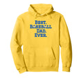 Best Baseball Dad Hoodie - Unique Graphic Unisex - T-Shirt, Sweatshirt, Hoodie