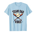 Team Dad Vibes Baseball Father T-Shirt - Unique Graphic Men Women - T-Shirt, Sweatshirt, Hoodie