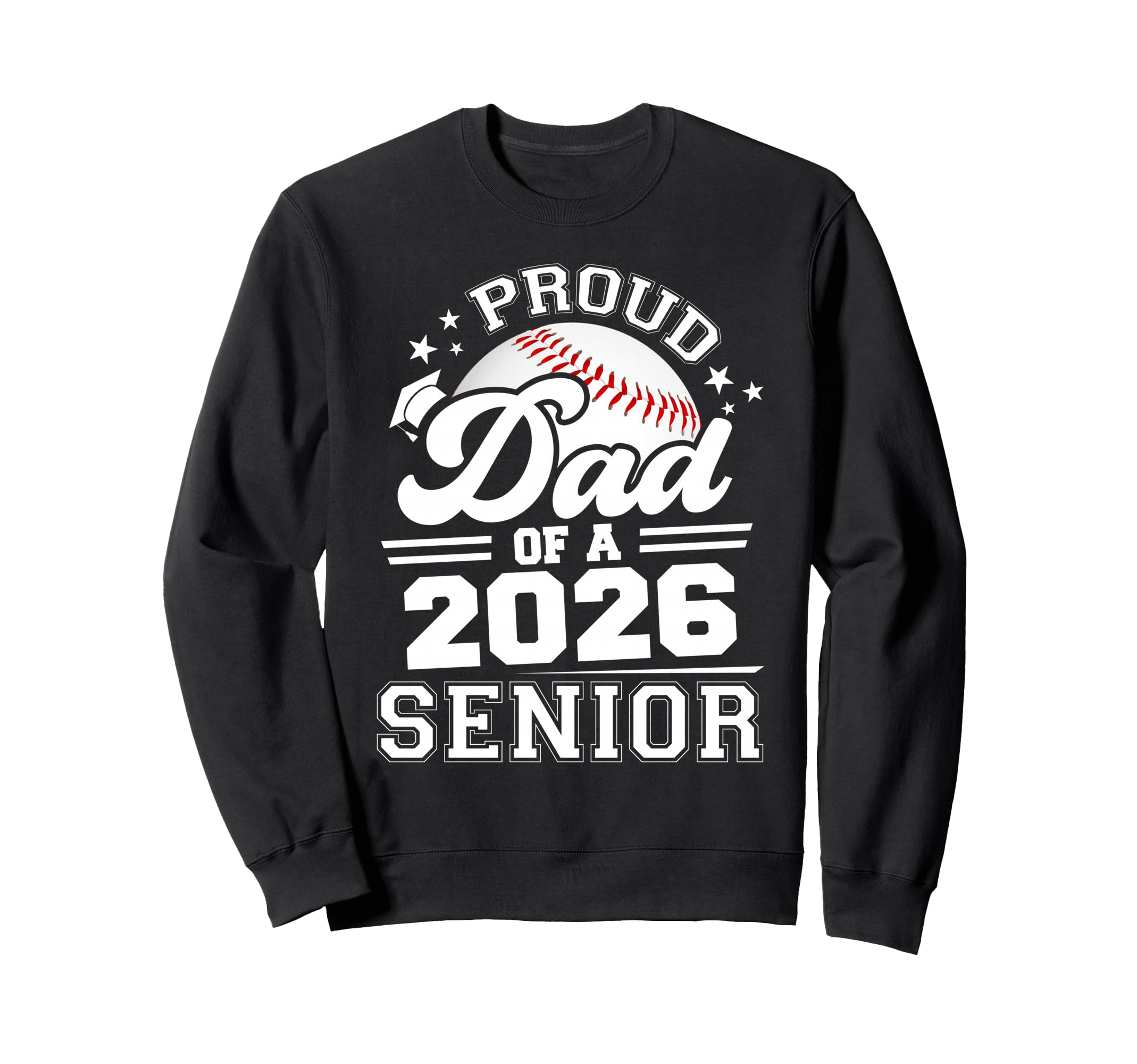 Proud Dad 2026 Senior Baseball Sweatshirt - Novelty Apparel for Adults - T-Shirt, Sweatshirt, Hoodie