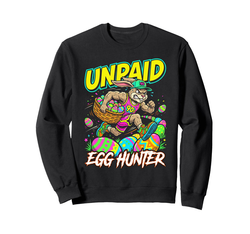 Unpaid Egg Hunter 90S Rabbit Easter Sweatshirt - Custom Art Print Unisex - T-Shirt, Sweatshirt, Hoodie