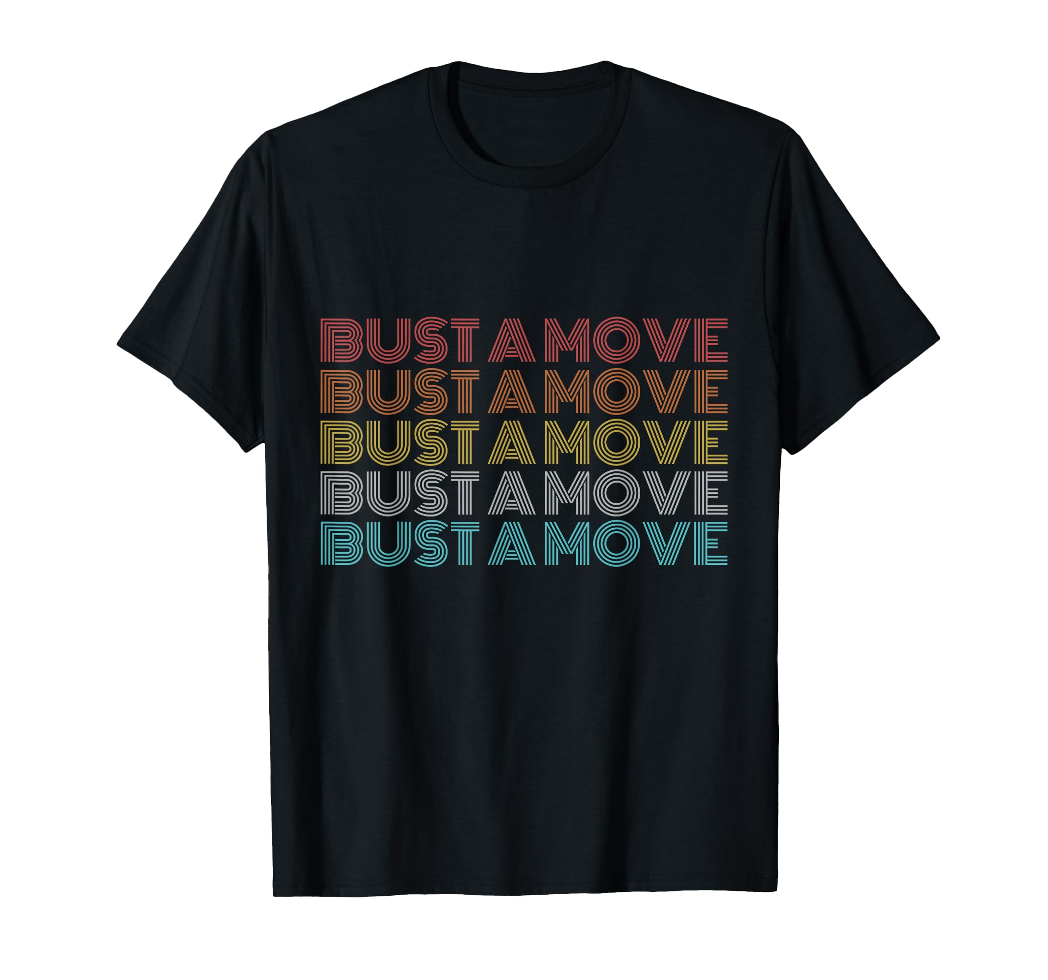 Bust Move T-Shirt - Minimalist Print Unisex - T-Shirt, Sweatshirt, Hoodie