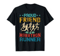 Proud Friend Marathon Runner Gifts T-Shirt - Streetwear Style Men Women - T-Shirt, Sweatshirt, Hoodie