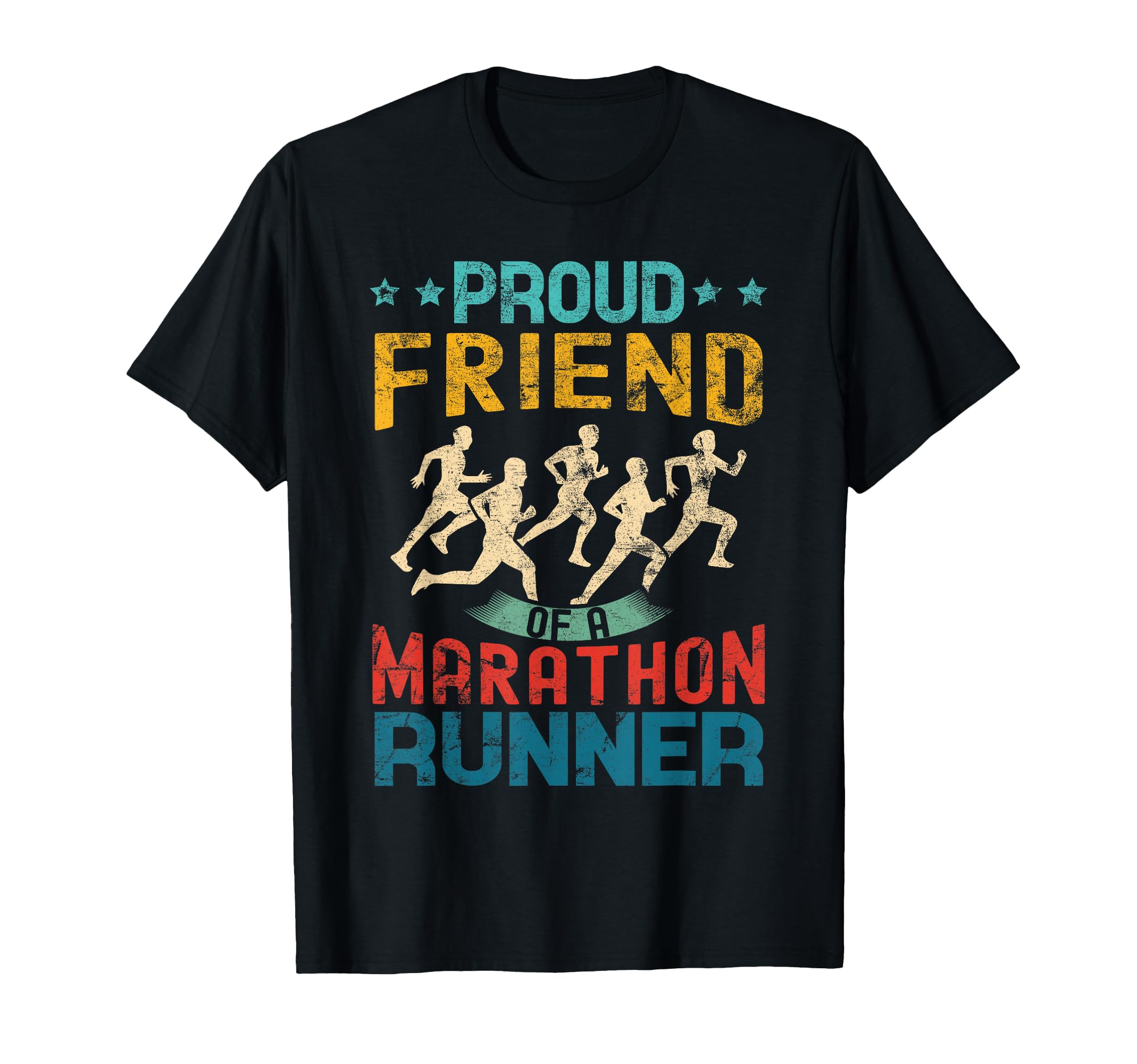 Proud Friend Marathon Runner Gifts T-Shirt - Streetwear Style Men Women - T-Shirt, Sweatshirt, Hoodie