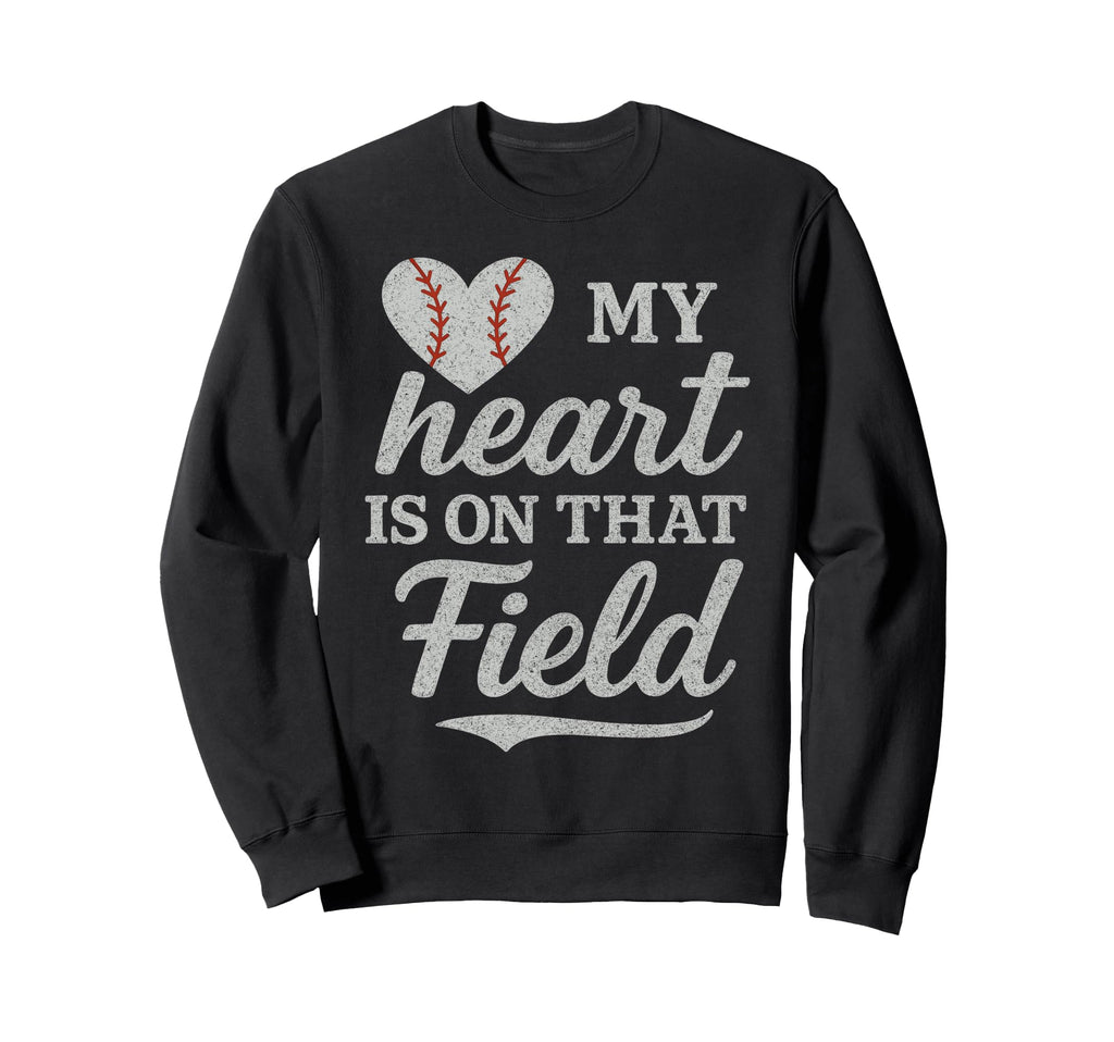 My Heart Is That Field Baseball Sweatshirt - Unique Graphic for Adults - T-Shirt, Sweatshirt, Hoodie