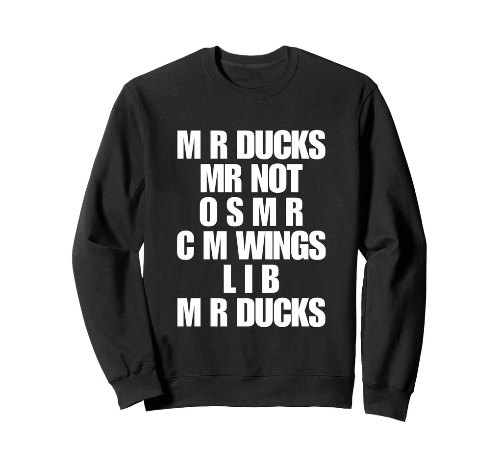 Funny Duck Lover Phrase M R Ducks Sweatshirt - Trendy Graphic for Adults - T-Shirt, Sweatshirt, Hoodie