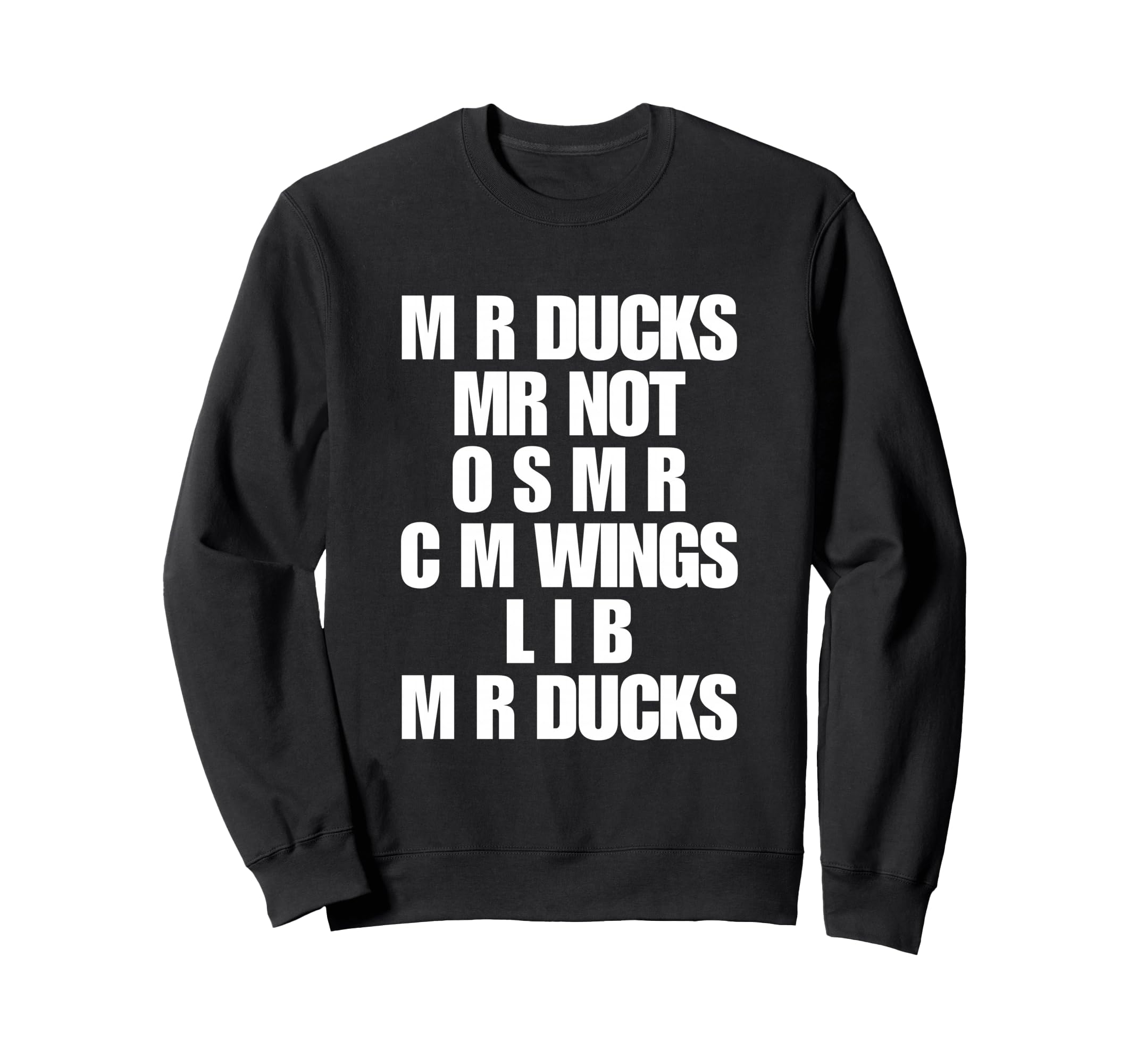 Funny Duck Lover Phrase M R Ducks Sweatshirt - Trendy Graphic for Adults - T-Shirt, Sweatshirt, Hoodie