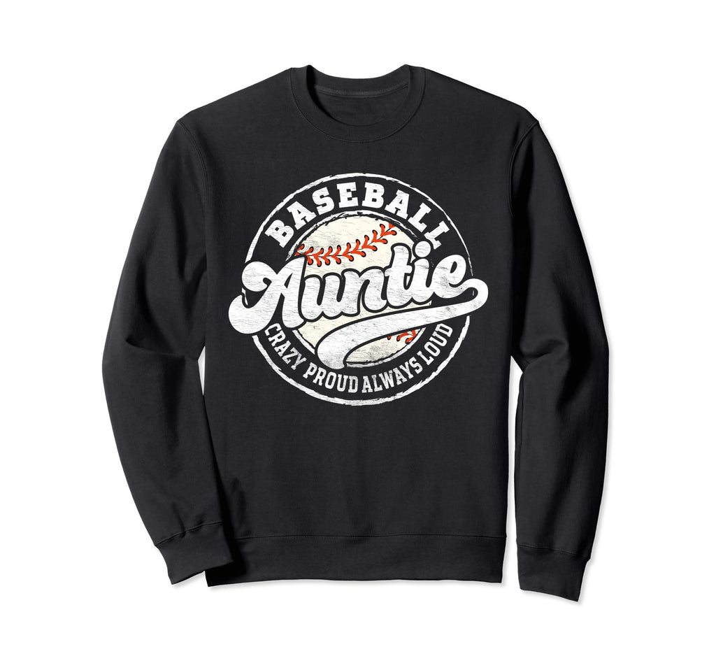 Baseball Auntie Baseball Aunt Sweatshirt - Streetwear Style Men Women - T-Shirt, Sweatshirt, Hoodie