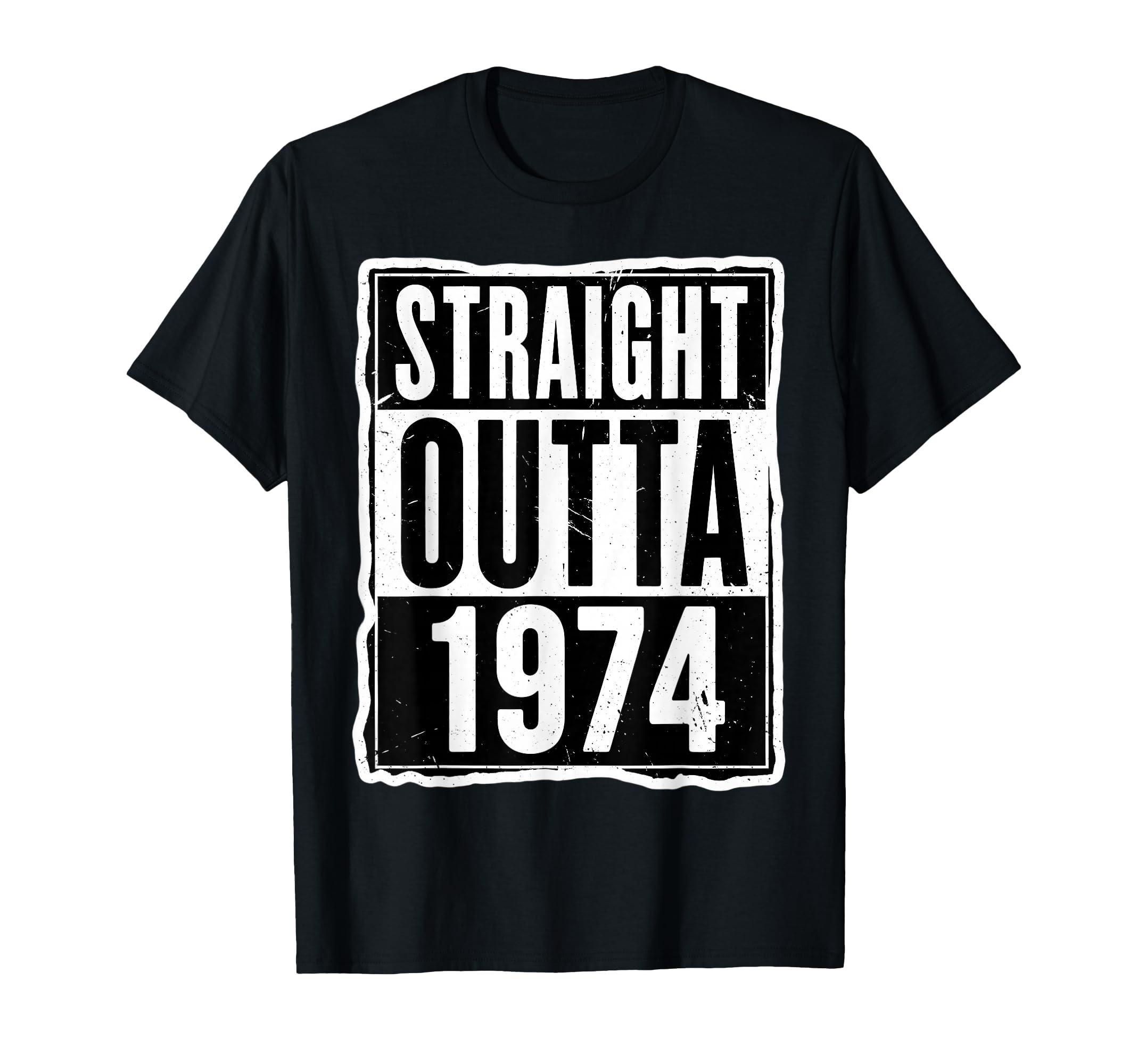 Straight Outta 1974 Birthday Mens T-Shirt - Aesthetic Graphic Men Women - T-Shirt, Sweatshirt, Hoodie
