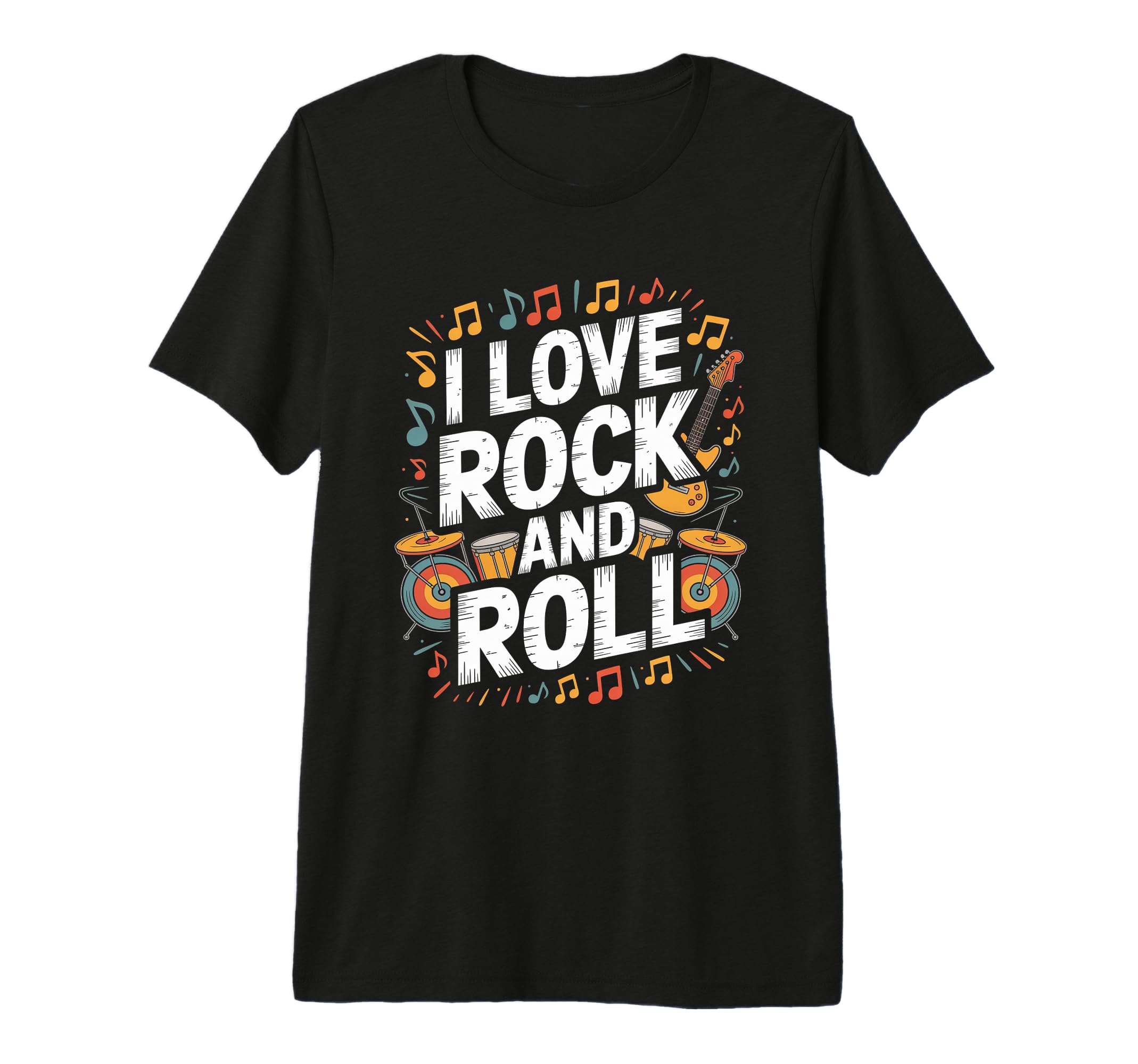I Love Rock And Roll Music Band Vibes T-Shirt - Fun Novelty Design Unisex - T-Shirt, Sweatshirt, Hoodie