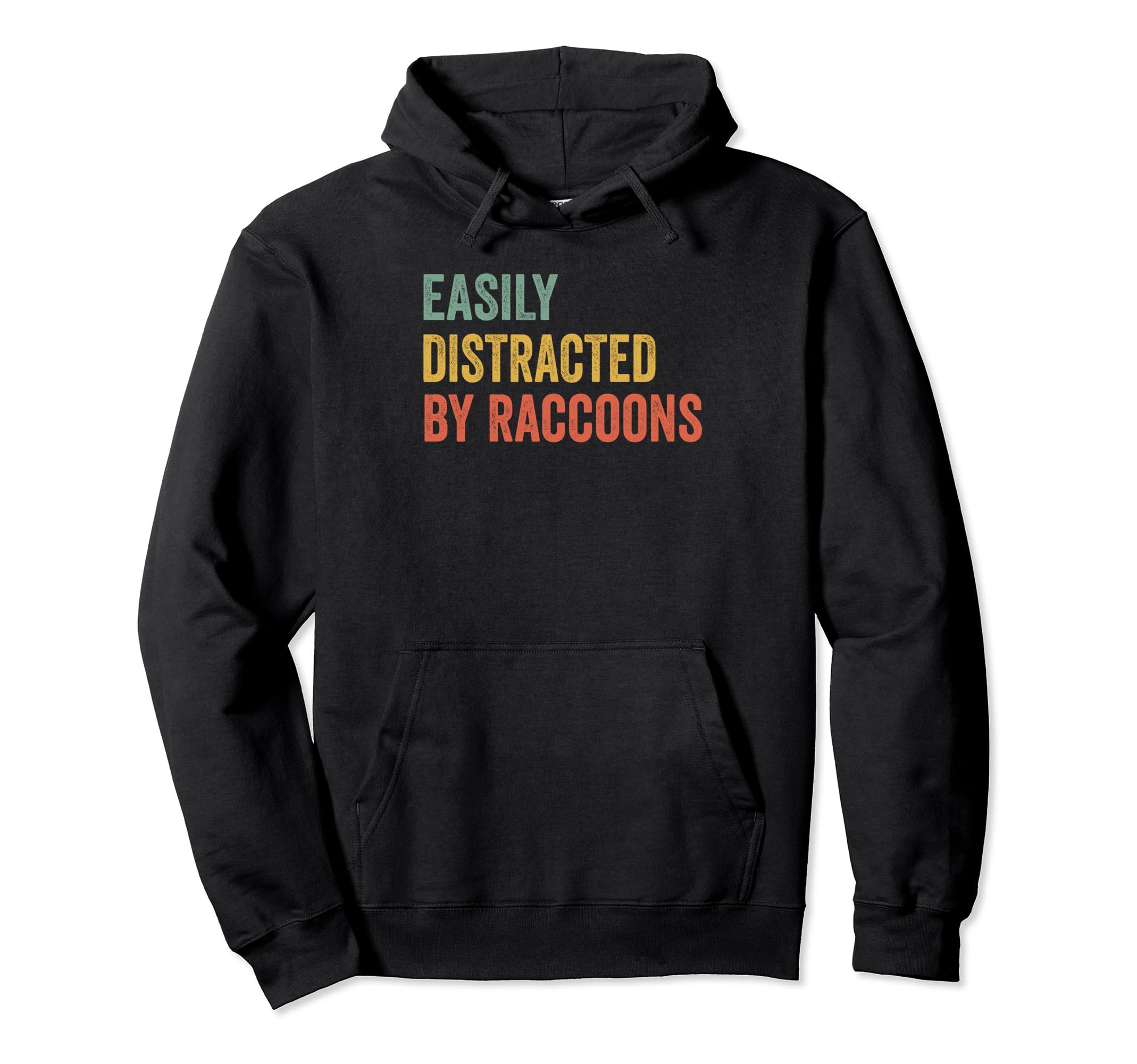 Easily Distracted Raccoons Distressed Hoodie - Graphic Print Men Women - T-Shirt, Sweatshirt, Hoodie