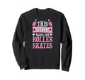 World Roller Skating Day Sweatshirt - Streetwear Style Unisex - T-Shirt, Sweatshirt, Hoodie