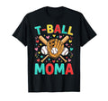 T Ball Mom Baseball Sports Parent T-Shirt - Novelty Apparel for Adults - T-Shirt, Sweatshirt, Hoodie