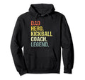 Dad Hero Kickball Coach Funny Hoodie - Fun Novelty Design for Adults - T-Shirt, Sweatshirt, Hoodie