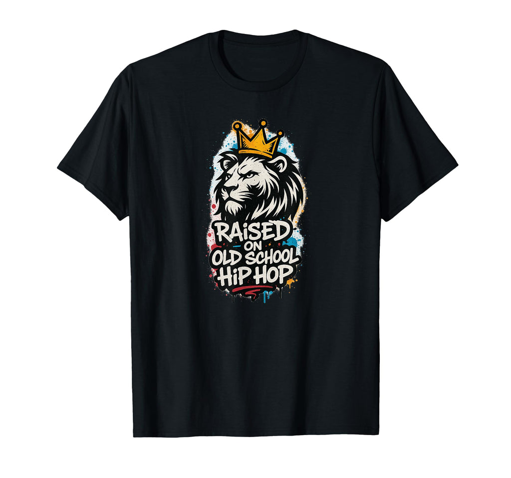 Raised Old School Hip Hop Rap Royalty T-Shirt - Unique Graphic for Adults - T-Shirt, Sweatshirt, Hoodie