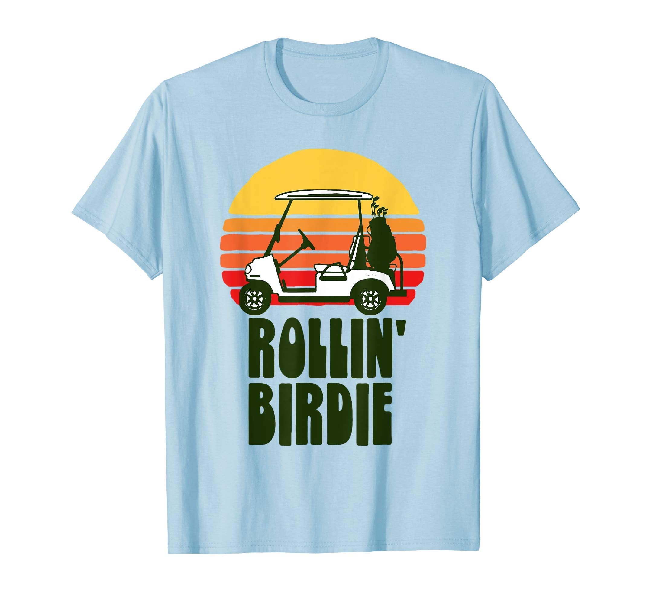 Rollin Birdie Funny Golf Cart Sunset T-Shirt - Streetwear Style Men Women - T-Shirt, Sweatshirt, Hoodie
