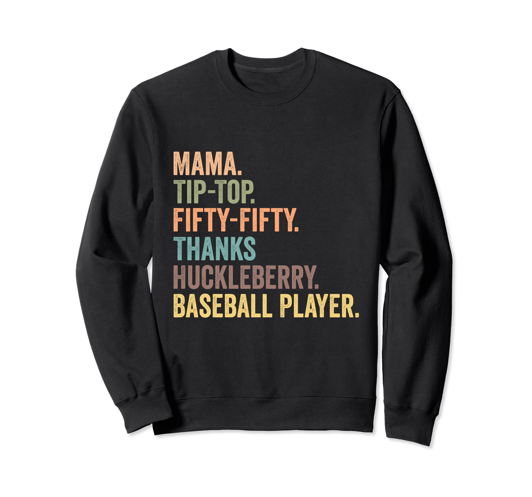 Mama Tip Fifty Thanks Huckleberry Sweatshirt - Graphic Print Unisex - T-Shirt, Sweatshirt, Hoodie