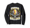 Baseball Softball Mama Ballers Mothers Sweatshirt - Unique Graphic Unisex - T-Shirt, Sweatshirt, Hoodie