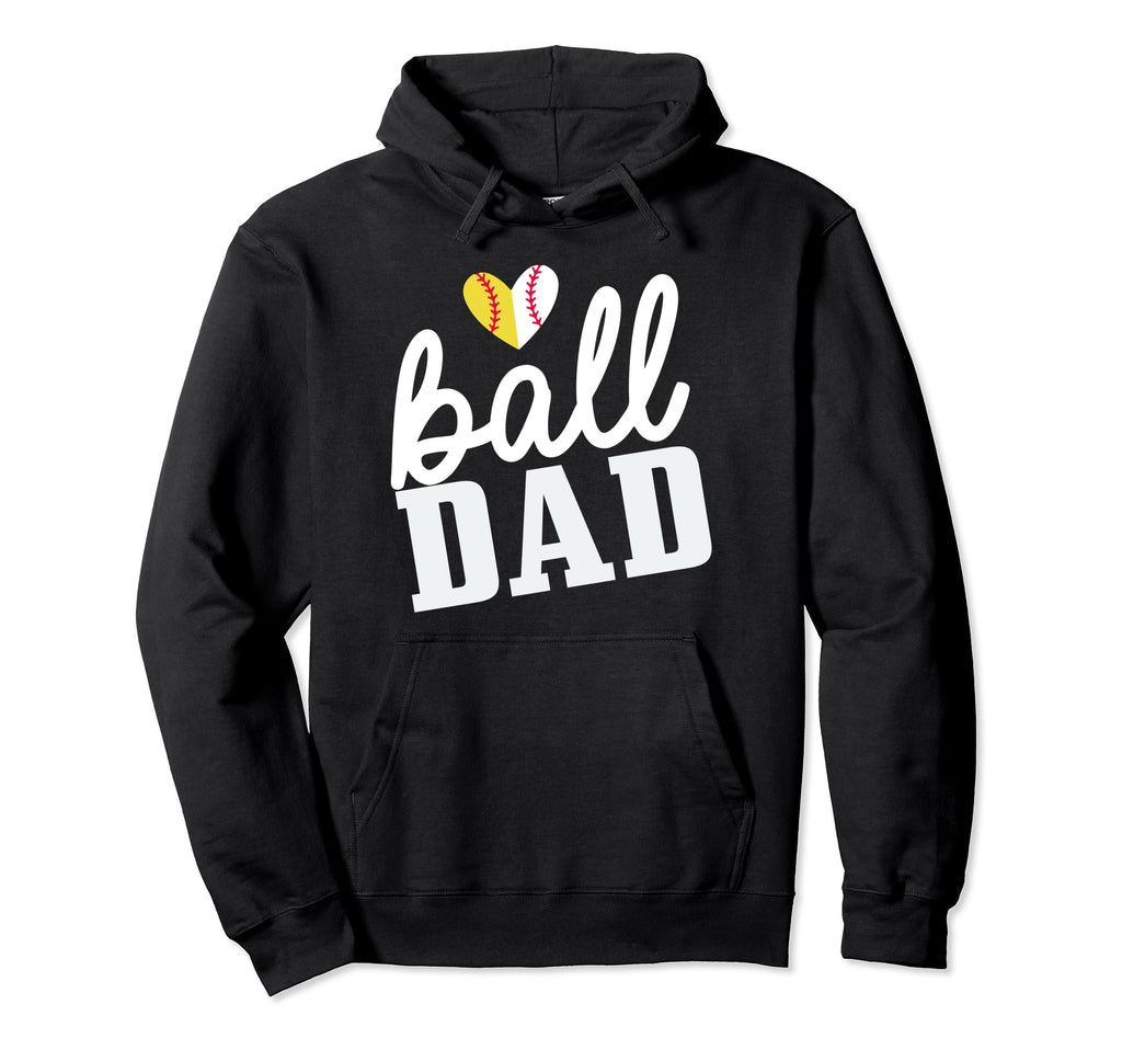 Baseball And Softball Dad Funny Ball Hoodie - Unique Graphic for Adults - T-Shirt, Sweatshirt, Hoodie
