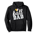 Baseball And Softball Dad Funny Ball Hoodie - Unique Graphic for Adults - T-Shirt, Sweatshirt, Hoodie