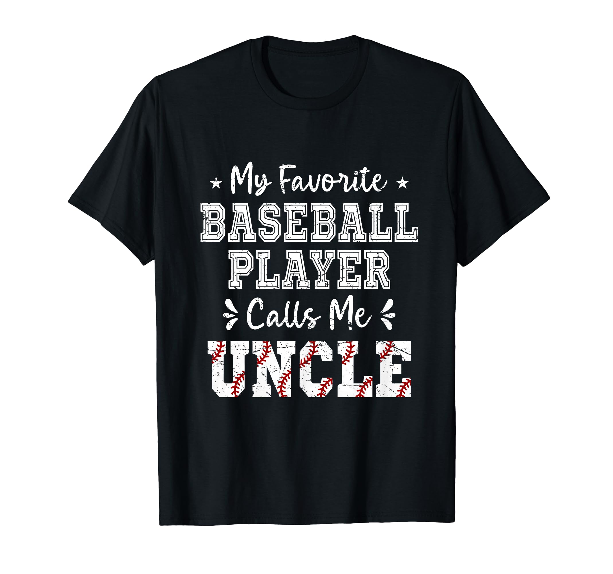 Baseball Uncle My Favorite Baseball Player T-Shirt - Trendy Graphic Unisex - T-Shirt, Sweatshirt, Hoodie