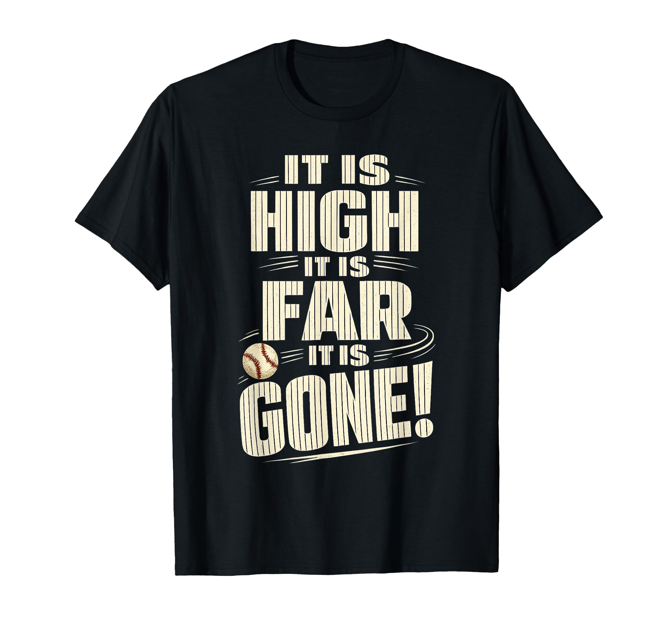 It Is High It Is Far It Is Gone Funny T-Shirt - Graphic Print Men Women - T-Shirt, Sweatshirt, Hoodie