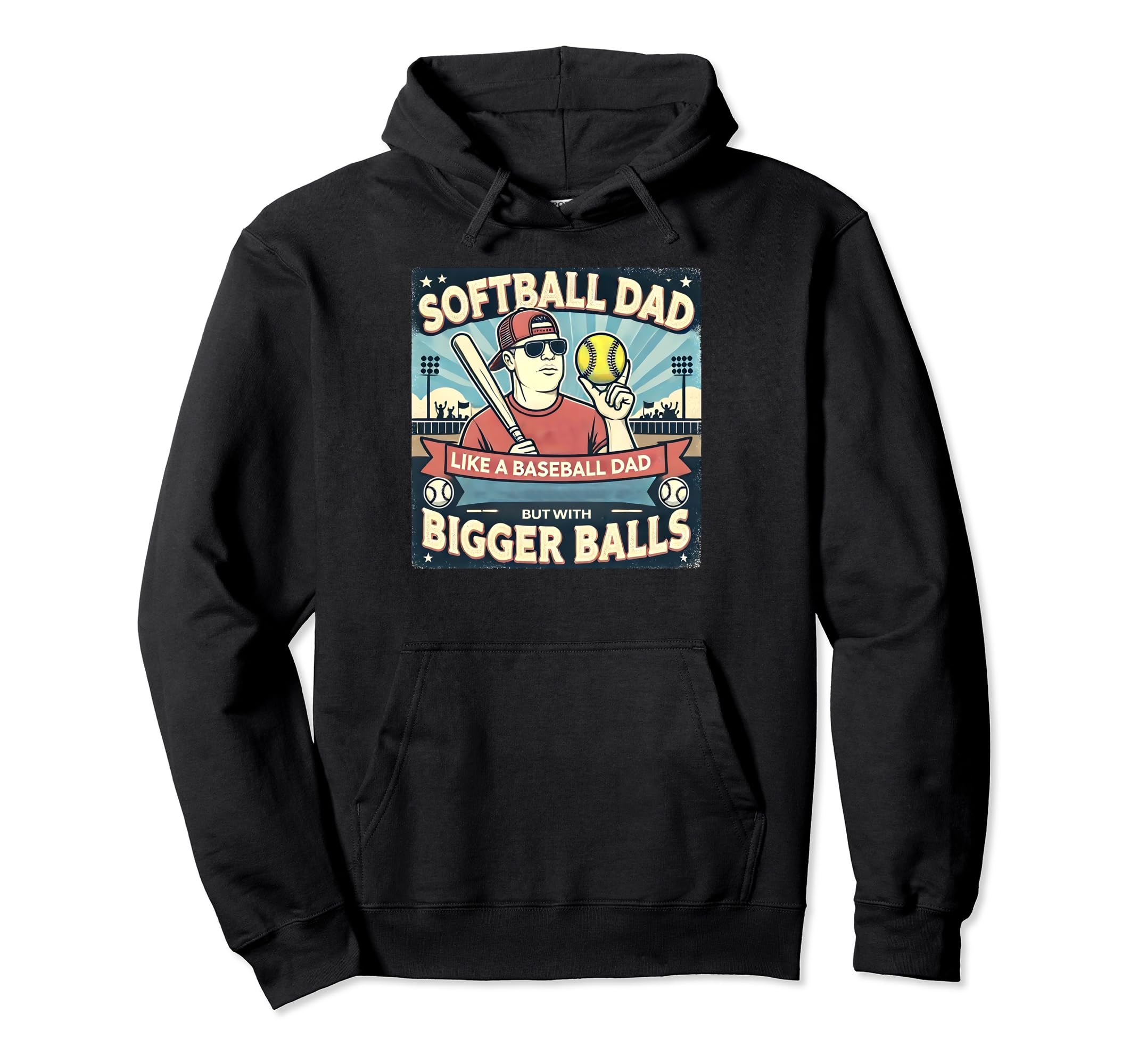 Softball Dad Like Baseball Dad Bigger Hoodie - Graphic Print for Adults - T-Shirt, Sweatshirt, Hoodie